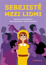 Sebejistě mezi lidmi: Sociální dovednosti pro teenagery trpící úzkostí - Emily Davenportová