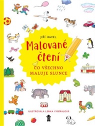 Malované čtení: Co všechno maluje slunce - Jiří Havel