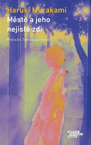 Město a jeho nejisté zdi - Haruki Murakami