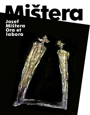 Josef Mištera: Ora et labora - 