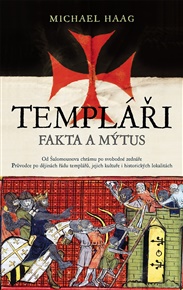 Templáři. Fakta a mýtus - Michael Haag