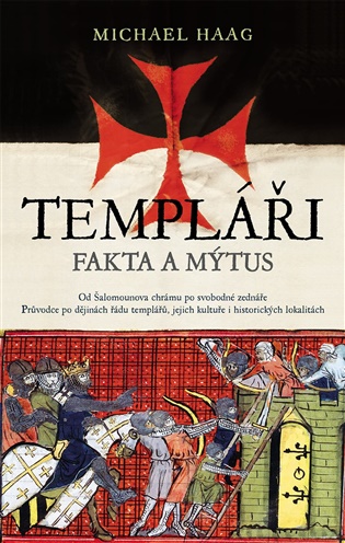 Templáři. Fakta a mýtus - Michael Haag