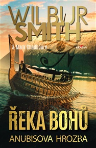 Řeka bohů - Anubisova hrozba - Mark Chadbourn, Wilbur Smith
