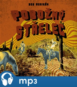 Pobožný střelec - Bob Hurikán