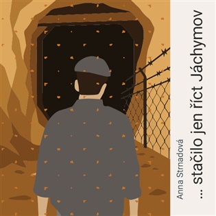 ... stačilo jen říct Jáchymov - Anna Strnadová