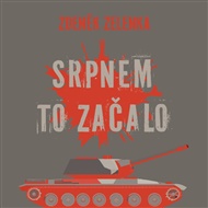 Srpnem to začalo: Čtyři příběhy pražské mordparty, postavené na reálných případech z doby po srpnu 1968 - Zdeněk Zelenka