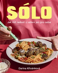 Sólo Jak mít radost z vaření jen pro sebe - Darina Křivánková
