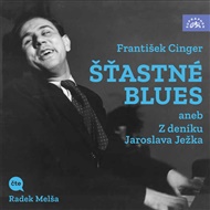 Šťastné blues aneb Z deníku Jaroslava Ježka - František Cinger