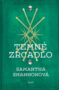 Temné zrcadlo - Samantha Shannonová