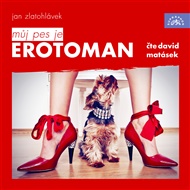 Můj pes je erotoman - Jan Zlatohlávek