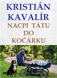 Nacpi tátu do kočárku - Kristián Kavalír