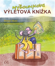 Myšounkova výletová knížka - Roman Musil, Kateřina Musilová