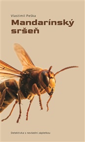 Mandarínský sršeň: Detektivka s nevšední zápletkou - Vlastimil Peška