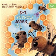 Byl jednou jeden úl - Karel Sládek