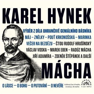 Výběr z díla uhrančivě geniálního básníka - Karel Hynek Mácha