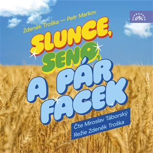 Troška, Markov: Slunce, seno a pár facek - Zdeněk Troška