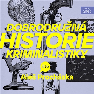 Dobrodružná historie kriminalistiky - Alan Piskač