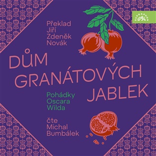 Dům granátových jablek - Oscar Wilde