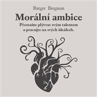 Morální ambice - Rutger Bregman