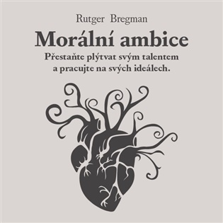 Morální ambice - Rutger Bregman