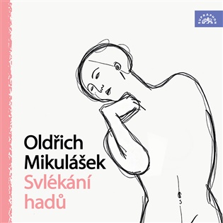Oldřich Mikulášek Svlékání hadů: Krása života ve verších - Oldřich Mikulášek