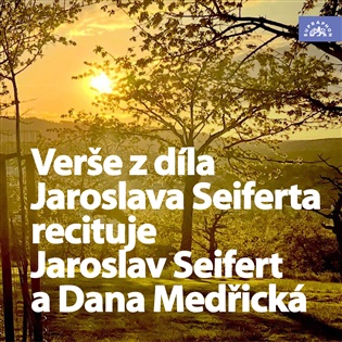 Verše z díla Jaroslava Seiferta: recituje Jaroslav Seifert a Dana Medřická - Jaroslav Seifert