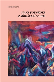 Zaříkávání smrti - Hana Fousková
