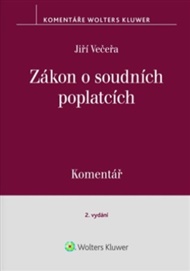 Zákon o soudních poplatcích Komentář: 2.vydání - Jiří Večeřa