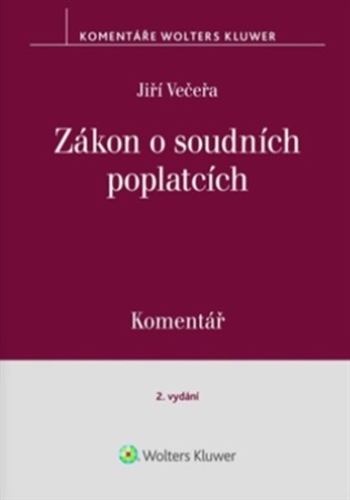 Zákon o soudních poplatcích Komentář: 2.vydání - Jiří Večeřa