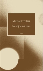 Nesejde na tom - Michael Třeštík