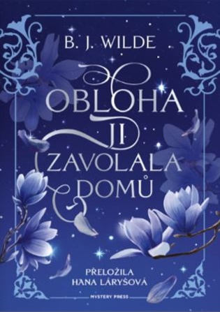 Obloha ji zavolala domů - B. J. Wilde