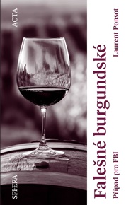 Falešné burgundské: Případ pro FBI - Laurent Ponsot
