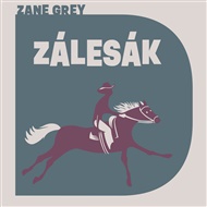 Zálesák - Zane Grey