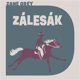 Zálesák - Zane Grey