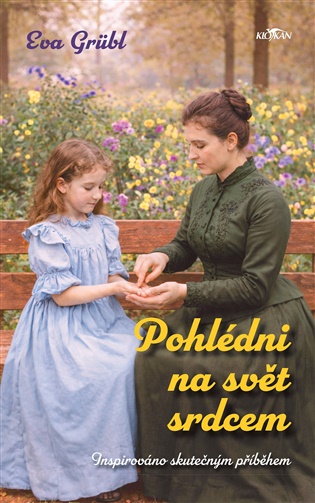 Pohlédni na svět srdcem - Eva Grübl