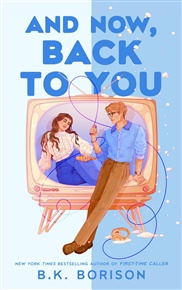 And Now, Back to You - B.K. Borison