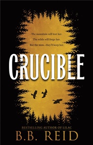 Crucible,  Men of the Wilds 1 - B.B. Reid