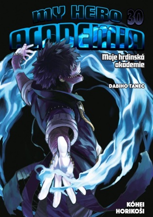 My Hero Academia - Moje hrdinská akademie 30: Dabiho tanec - Kóhei Horikoši