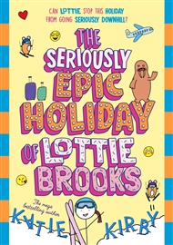 Seriously Epic Holiday of Lottie Brooks - Katie Kirbyová