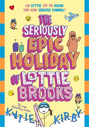 Seriously Epic Holiday of Lottie Brooks - Katie Kirbyová
