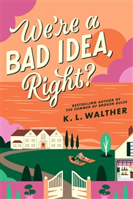 We´re a Bad Idea, Right? - K. L. Walther
