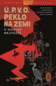 Ú.P.V.O. Peklo na zemi 15: V hodině nejtěžší - Mike Mignola, John Arcudi