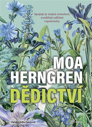 Dědictví: Spojuje je stejná minulost, rozdělují odlišné vzpomínky. - Moa Herngren