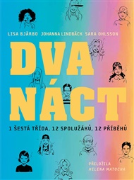Dvanáct - Lisa Bjärbo, Joanna Lindbäck, Sara Ohlsson