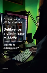 Delikvence a viktimizace mládeže: Expanze do kyberprostoru? - Jiří Buriánek (ed.), Zuzana Podaná (ed.)