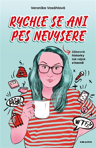 Rychle se ani pes nevysere - Veronika Vosáhlová