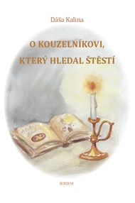 O kouzelníkovi, který hledal štěstí - Dáša Kalina