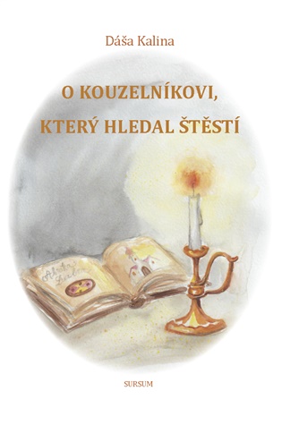 O kouzelníkovi, který hledal štěstí - Dáša Kalina