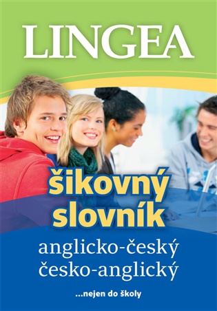 Anglicko-český česko-anglický šikovný slovník: ... nejen do školy -  kolektiv autorů