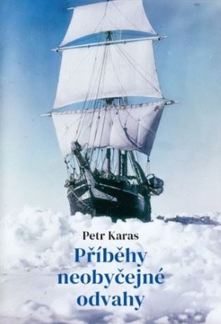 Příběhy neobyčejné odvahy - Petr Karas